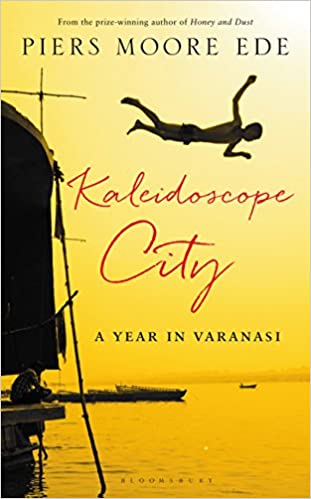 Kaleidoscope City - A Year in Varanasi